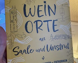 Weinorte an Saale und Unstrut - Entdecken - Entspannen - Entkorken